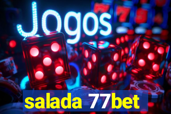 salada 77bet